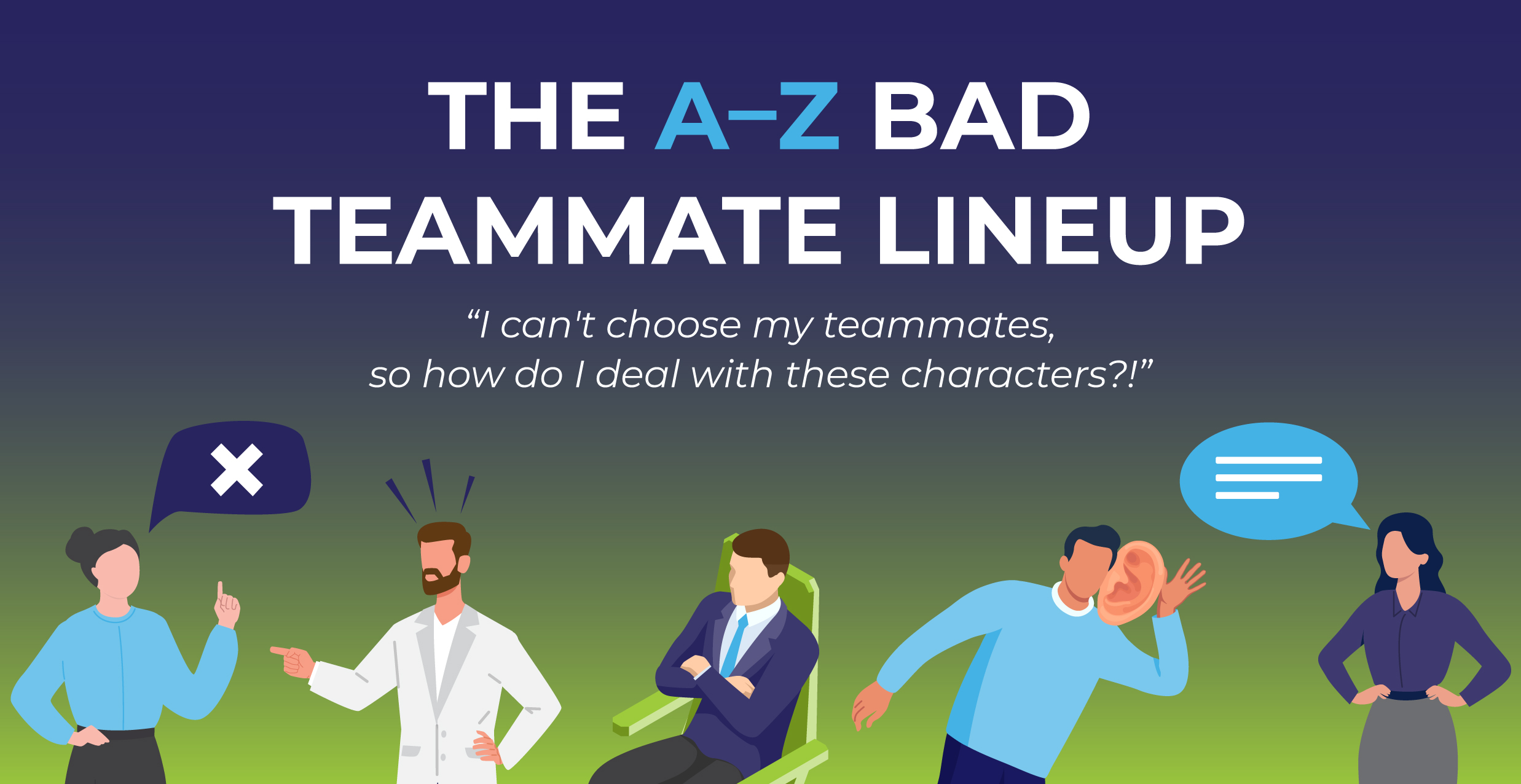 When You’re Stuck with a Dysfunctional Team: How to Survive (and Thrive) When You Can’t Choose Your Coworkers